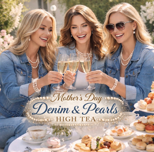 Mother’s Day Denim and Pearls High Tea. May 10th, 2:00-3:30
